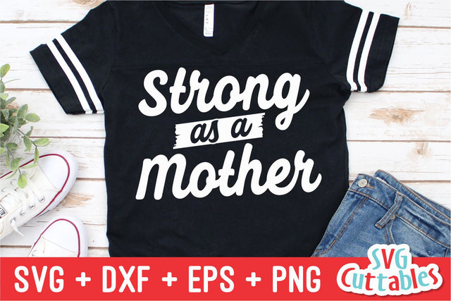 Strong as a Mother SVG Svg Cuttables 