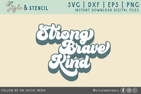 Strong Brave Kind SVG SVG Style and Stencil 