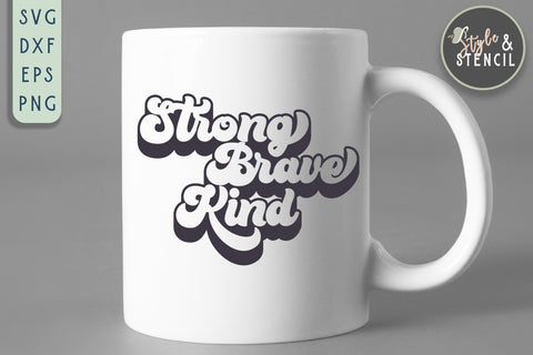 Strong Brave Kind SVG SVG Style and Stencil 