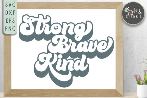 Strong Brave Kind SVG SVG Style and Stencil 