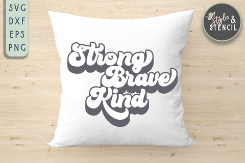 Strong Brave Kind SVG SVG Style and Stencil 
