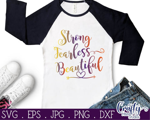 Strong Fearless Beautiful - Inspirational Svg SVG Crafty Mama Studios 