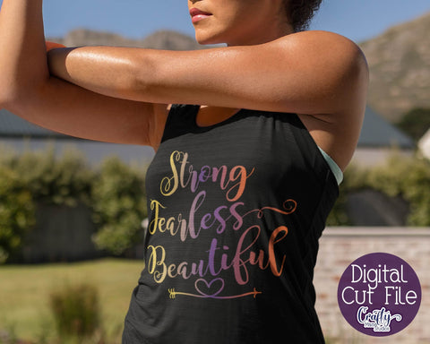 Strong Fearless Beautiful - Inspirational Svg SVG Crafty Mama Studios 