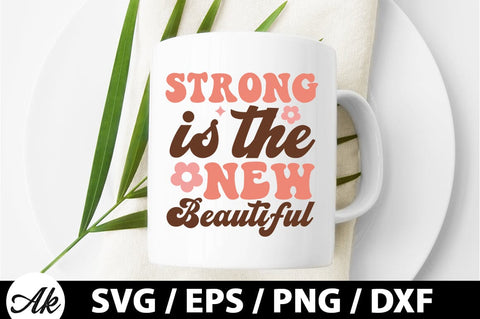 Strong is the new beautiful Retro SVG SVG akazaddesign 