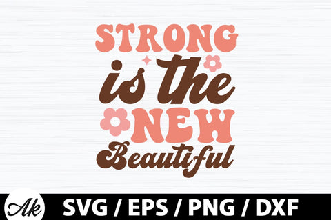 Strong is the new beautiful Retro SVG SVG akazaddesign 
