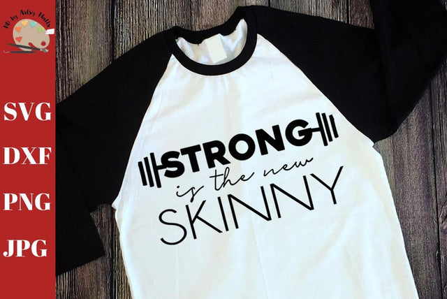 Strong is the New Skinny - inspirational gym shirt svg - work out saying svg dxf png jpg SVG The Artsy Spot 
