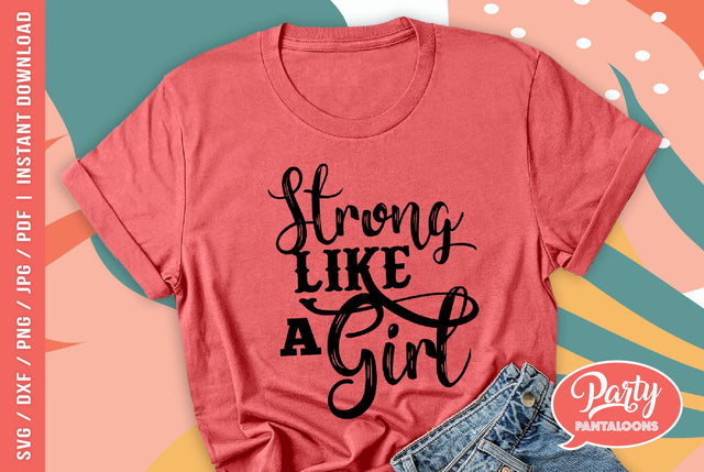 STRONG LIKE A GIRL | girl power SVG SVG Partypantaloons 