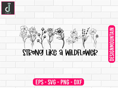 Strong like a wildflower svg design SVG Alihossainbd 
