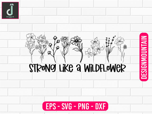 Strong like a wildflower svg design SVG Alihossainbd 