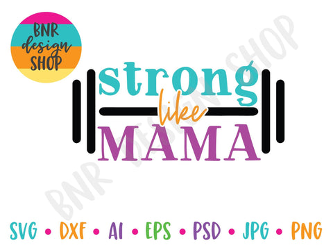Strong Like Mama SVG SVG BNRDesignShop 