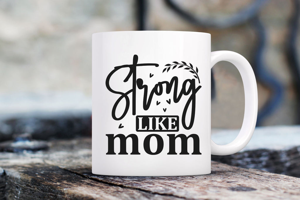Strong like mom SVG - So Fontsy