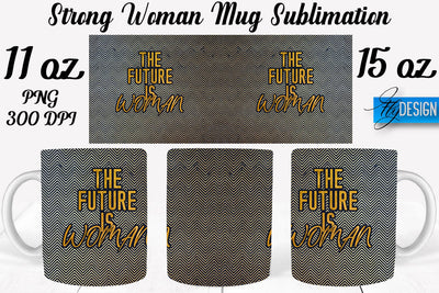 Strong Woman 11 Oz | 15 Oz Mug Sublimation Sublimation Fly Design 