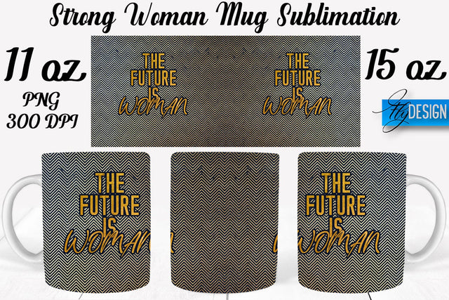 Strong Woman 11 Oz | 15 Oz Mug Sublimation Sublimation Fly Design 