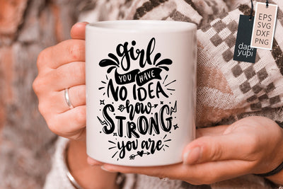 Strong Woman Girl You Have No Idea How Strong You Are SVG dapiyupi store 