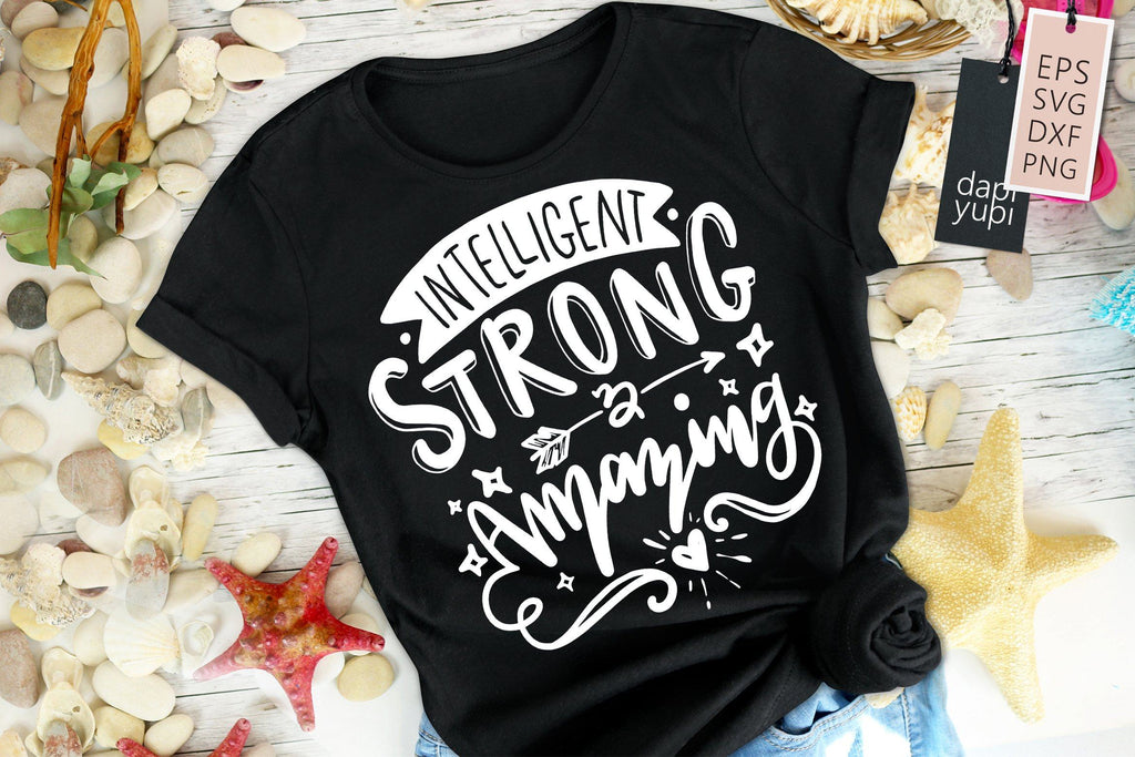 Strong woman Intelligent Strong And Amazing - So Fontsy