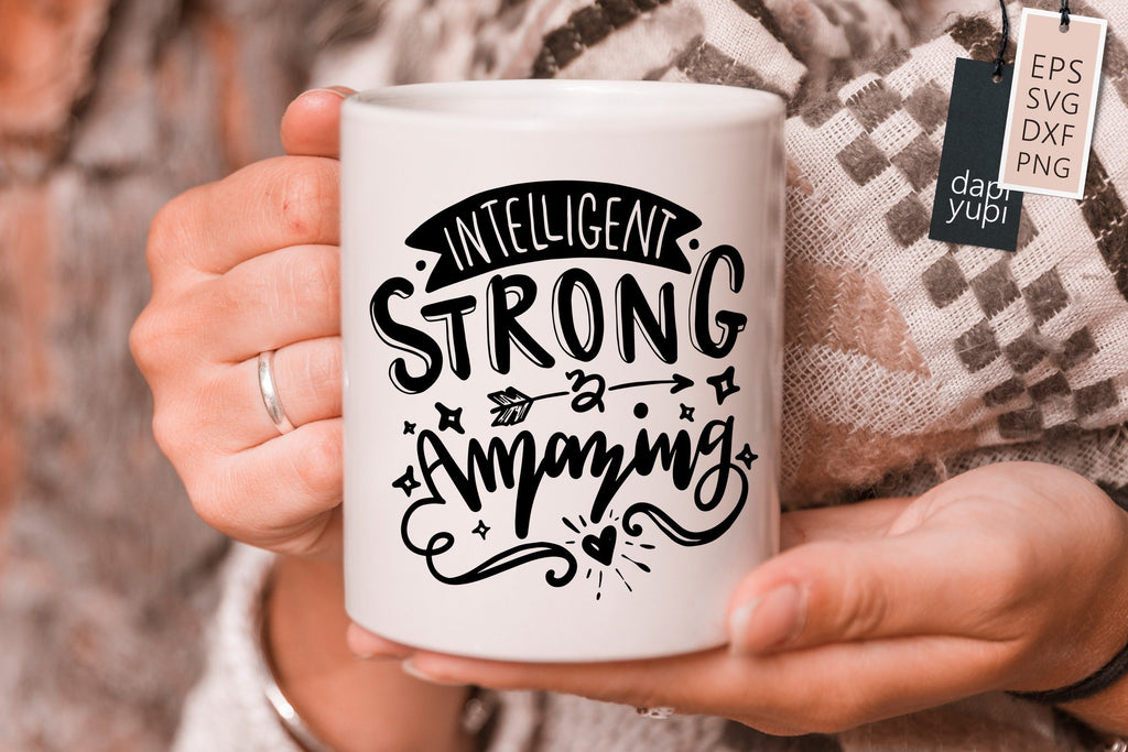 Strong woman Intelligent Strong And Amazing - So Fontsy