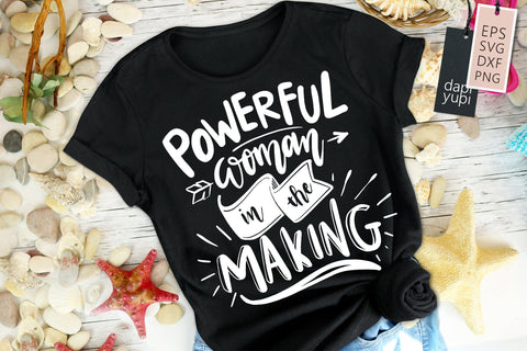 Strong Woman Powerful Woman In The Making SVG dapiyupi store 