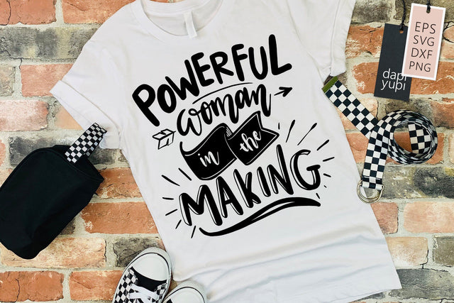 Strong Woman Powerful Woman In The Making SVG dapiyupi store 
