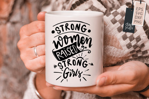 Strong Woman Raised Strong Girl SVG dapiyupi store 