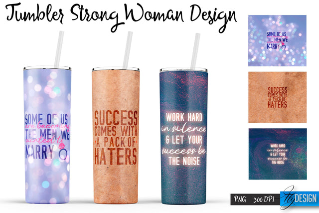 Strong Woman Tumblers | Woman Quotes Sublimation | PNG 20 Oz Tumbler | Tumbler Wrap Sublimation Fly Design 