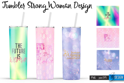 Strong Woman Tumblers | Woman Quotes Sublimation | PNG 20 Oz Tumbler | Tumbler Wrap Sublimation Fly Design 