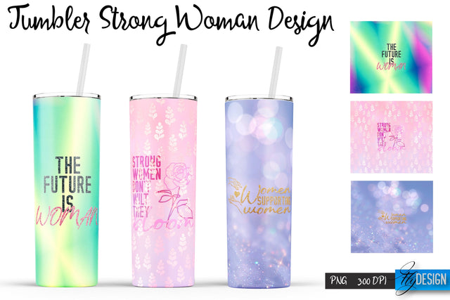 Strong Woman Tumblers | Woman Quotes Sublimation | PNG 20 Oz Tumbler | Tumbler Wrap Sublimation Fly Design 