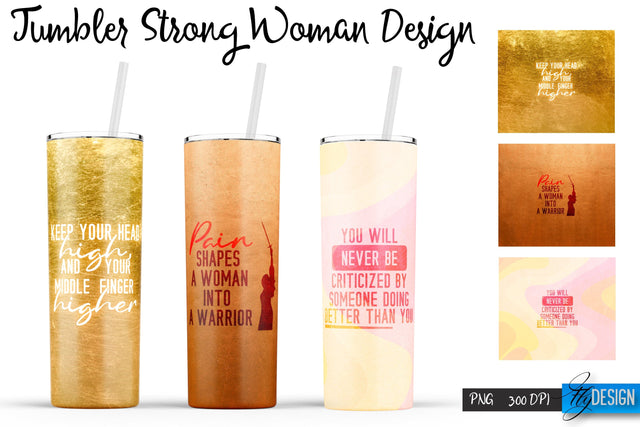 Strong Woman Tumblers | Woman Quotes Sublimation | PNG 20 Oz Tumbler | Tumbler Wrap Sublimation Fly Design 