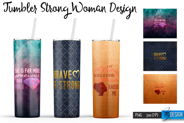 Strong Woman Tumblers | Woman Quotes Sublimation | PNG 20 Oz Tumbler | Tumbler Wrap Sublimation Fly Design 