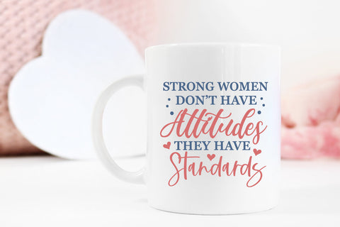 Strong Women Don't Have Attitudes | Positive Quote SVG Cut File SVG zoellartz 