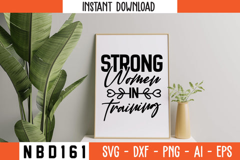 strong women in training Svg Design SVG Nbd161 