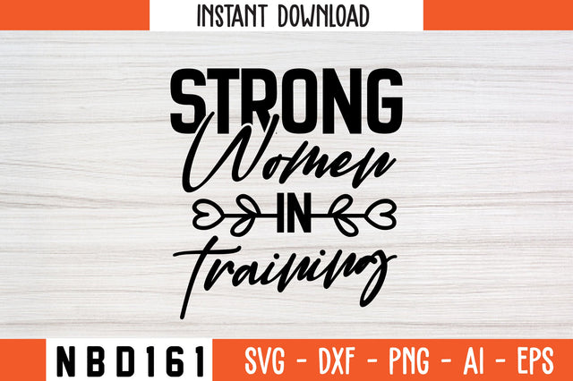 strong women in training Svg Design SVG Nbd161 