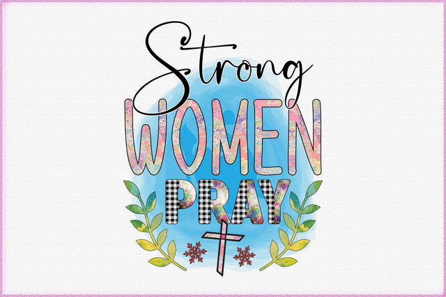 Strong Women Pray Sublimation Digital Pattern Creativeart88 