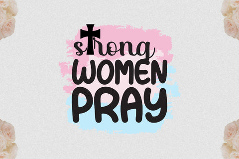 Strong Women Pray Sublimation Sublimation Jagonath Roy 