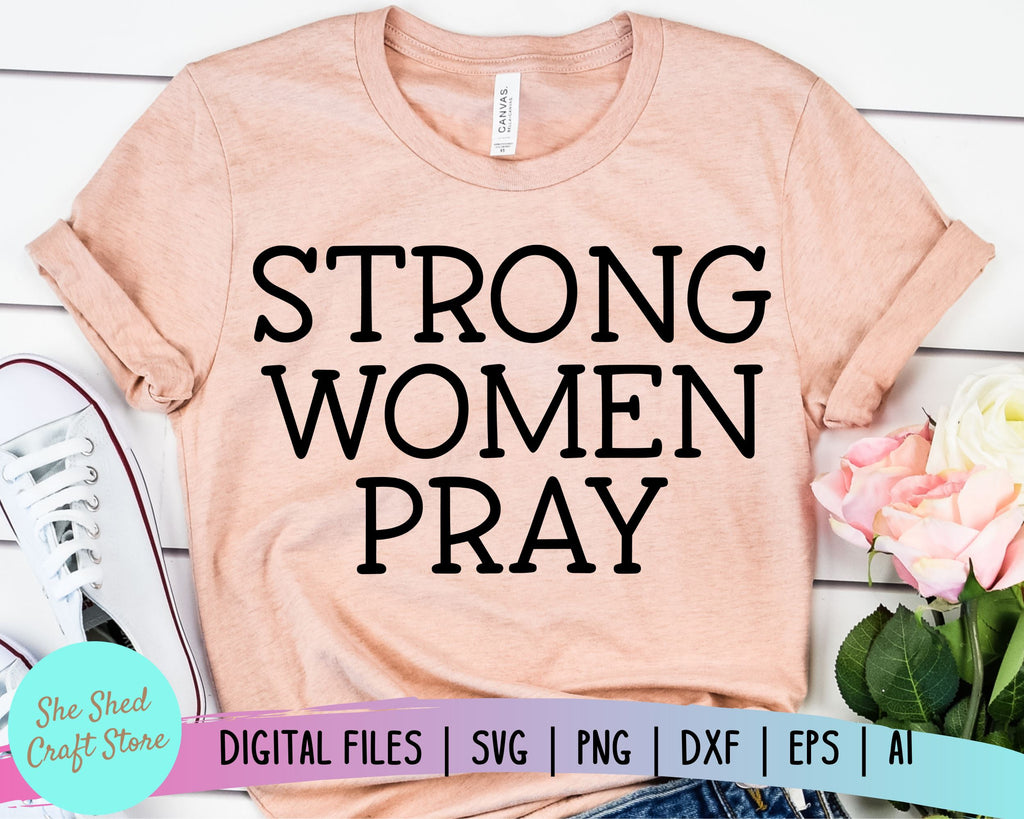 Strong Women Pray SVG - Christian SVG - Bible Verse SVG - So Fontsy