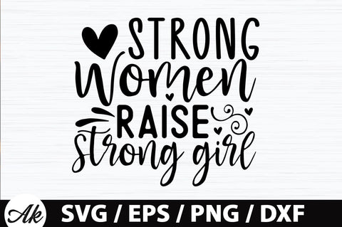 Strong women raise strong girl SVG SVG akazaddesign 
