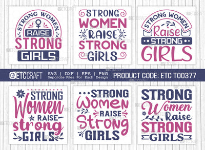 Strong Women Raise Strong Girls SVG Bundle, Womens Day Svg, Girl Power, Strong Women, International Womens Day, Womens Day Quote, ETC T00377 SVG ETC Craft 