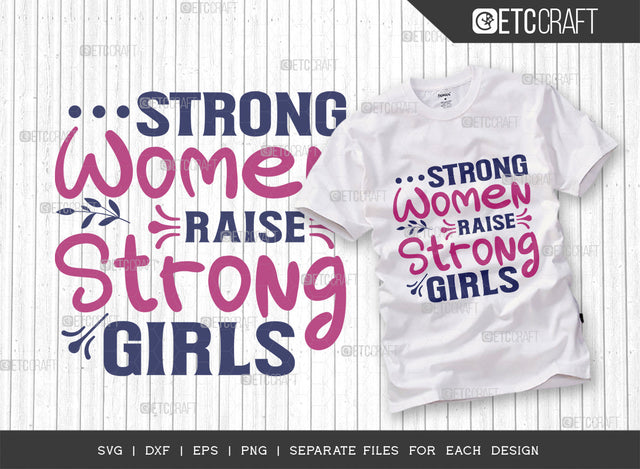 Strong Women Raise Strong Girls SVG Cut File, Womens Day Svg, Girl Power, Strong Women, International Womens Day, Womens Day Quote, ETC T00377 SVG ETC Craft 
