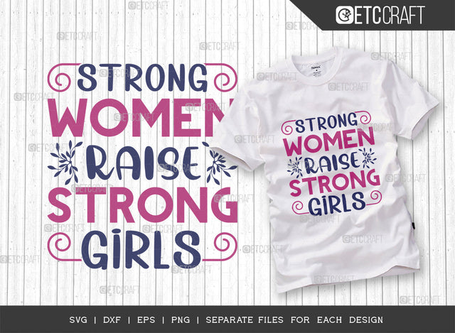Strong Women Raise Strong Girls SVG Cut File, Womens Day Svg, Girl Power, Strong Women, International Womens Day, Womens Day Quote, ETC T00377 SVG ETC Craft 