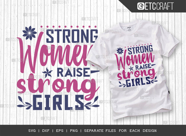 Strong Women Raise Strong Girls SVG Cut File, Womens Day Svg, Girl Power, Strong Women, International Womens Day, Womens Day Quote, ETC T00377 SVG ETC Craft 
