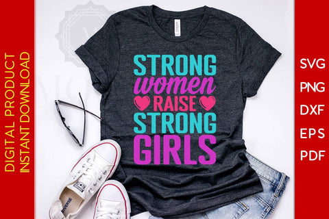 Strong Women Raise Strong Girls SVG PNG EPS Cut File SVG Creativedesigntee 