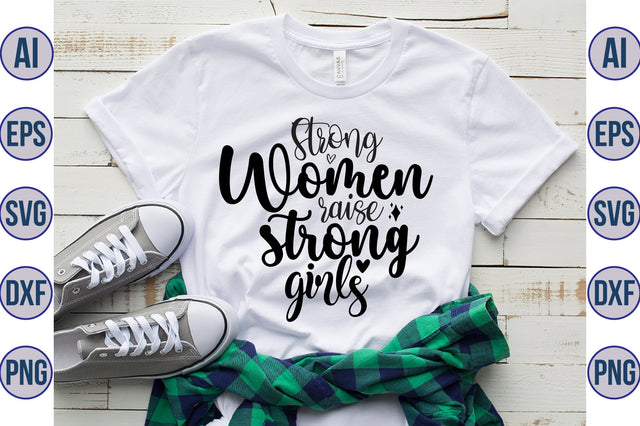 Strong women raise strong girls svg SVG orpitasn 