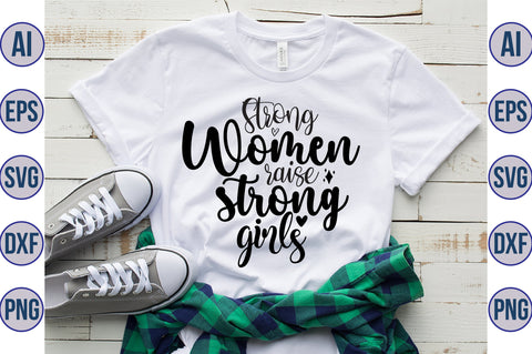 Strong women raise strong girls svg SVG orpitasn 