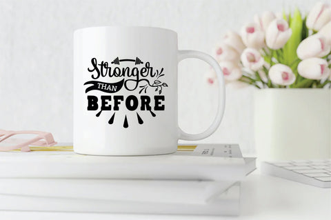 Stronger Than Before SVG SVG Creativeart88 