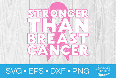 Stronger Than Breast Cancer SVG SavanasDesign 