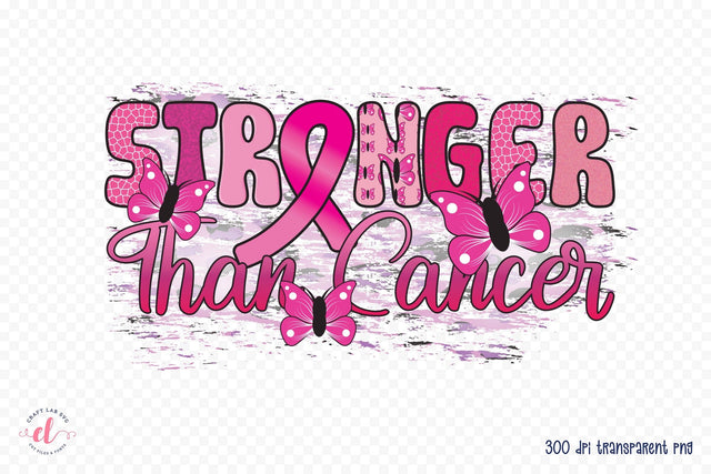 Stronger Than Cancer PNG Sublimation Sublimation CraftLabSVG 