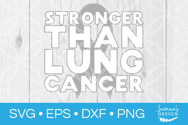 Stronger Than Lung Cancer SVG SavanasDesign 