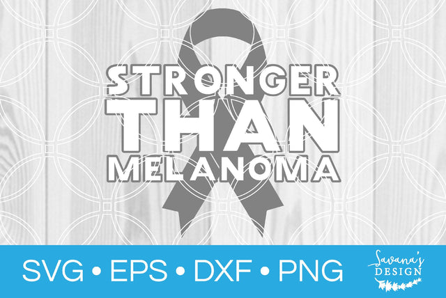 Stronger Than Melanoma SVG SavanasDesign 