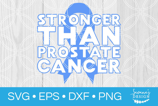 Stronger Than Prostate Cancer SVG SavanasDesign 