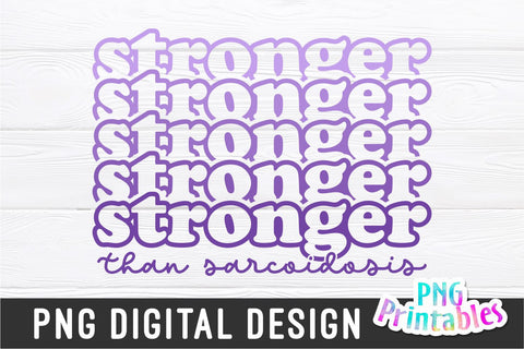 Stronger Than Sarcoidosis png - Sarcoidosis png - Print File - Awareness PNG - Sublimation Design - Digital Download Sublimation Svg Cuttables 