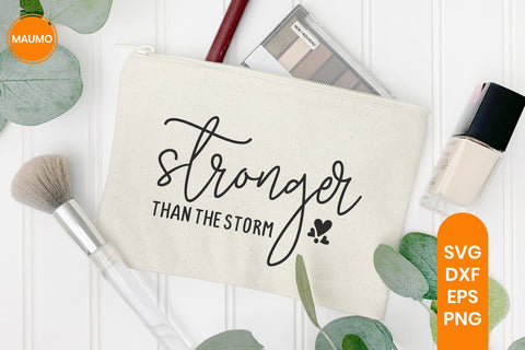 Stronger Than the Storm Motivational Svg SVG Maumo Designs 